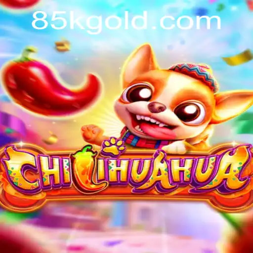 Exploring the Thrilling World of CHILIHUAHUA and 85K.COM
