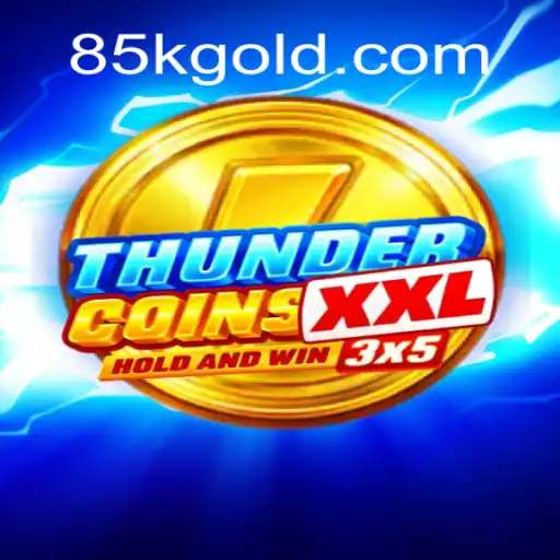 Explore the Exciting World of ThunderCoinsXxl and the Rise of 85K.COM