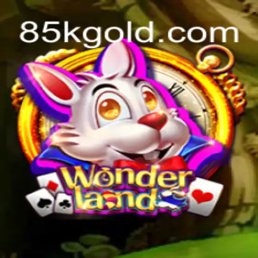 Exploring the Enchanting World of Wonderland: A Guide to Playing on 85K.COM