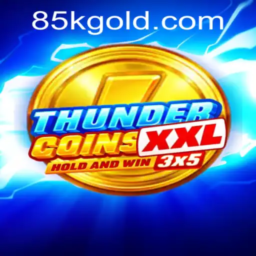 Explore the Exciting World of ThunderCoinsXxl and the Rise of 85K.COM